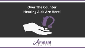 Over the Counter hearing aids are here