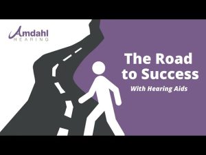 The Road to Success with Hearing Aids